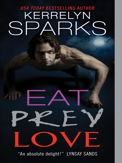 Title details for Eat Prey Love by Kerrelyn Sparks - Available